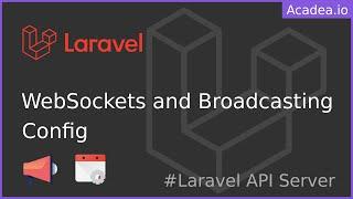 Ep47 - Laravel WebSockets: Broadcasting Setup and Config