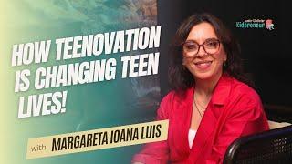 How Teenovation is Changing Teen Lives! Ft. Margareta Ioana Luis | JGK- 24