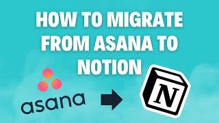 How to Migrate Projects from Asana to Notion 2024