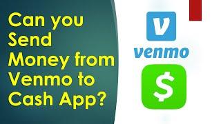 Can you send money from Venmo to a Cash App?