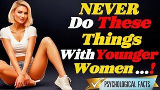 10 Things Every Older Man Should NEVER Do With Younger Women | psychology facts | Hundred Quotes