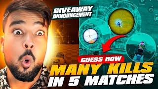 Guess How Many Kills In 5 Matches !!  | GIVEAWAY Pubg Mobile
