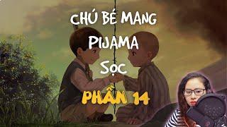 Chú bé mang pijama sọc - Phần 14 @Tiểu Thuyết Buồn