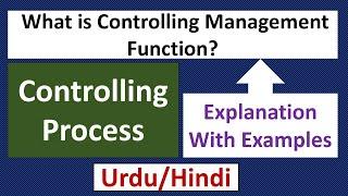 What is Controlling Management Function-Controlling in Management Controlling Process-Part-1