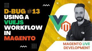 Learn JavaScript Vuejs In Magento | The Debug #13 live