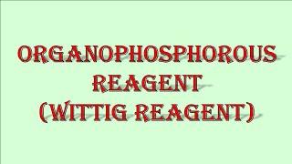 Organophosphorus reagents ( Wittig reagent ) ll Organometallic Reagents