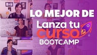 Lo Mejor de Lanza Tu Curso Bootcamp 2024!