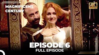 Magnificent Century Episode 6 | English Subtitle (4K)