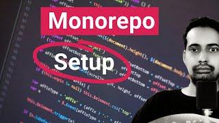 Monorepo Setup : Start using Monorepo Today