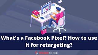 What's a Facebook Pixel? How to use it for retargeting?