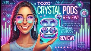 Unboxing e Recensione dettagliata delle cuffie TOZO Crystal Pods