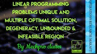 LPP | Lec 3 | unique & multiple Optimal, Degenerate, Unbounded & Infeasible Solution.