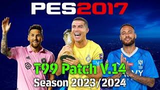 PES 2017 OFFICIAL T99 PATCH V.14 SEASON 2023-2024 | GAMEPLAY AND TUTORIAL