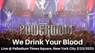 Powerwolf - We Drink Your Blood LIVE @ SOLD OUT Palladium Times Square New York City NY 2/23/2023