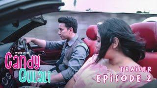 TRAILER EPISODE 2 | CANDY GULALI