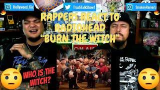 Rappers React To Radiohead "Burn The Witch"!!!