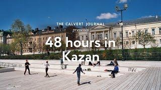 48 hours in Kazan, Russia