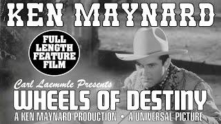 WHEELS OF DESTINY [1934] - Ken Maynard