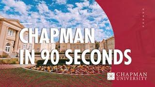 Chapman University in 90 Seconds