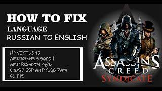 HOW TO FIX ASSASSINS CREED SYNDICATE LAGUAGE RUSSIAN TO ENGLISH