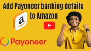 How To Add Payoneer Bank Details To Your Amazon Affiliate Account -  Step By Step Tutorial