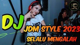 DJ JEDAG JEDUG JDM STYLE | SELALU MENGALAH | TERBARU 2023 FULL BASS