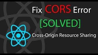 Fix CORS Error [SOLVED] | React Tutorial