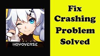 Fix Honkai Impact 3rd App Keeps Crashing Problem Android & Ios - Honkai Impact 3rd App Crash Error