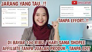 JARANG YANG TAU DI BAYAR 100 RIBU PER HARI SAMA SHOPEE AFFILIATE TANPA JUALAN PRODUK , TANPA EDIT