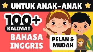 100+ Kalimat Bahasa Inggris Untuk Anak-Anak TK/SD Frasa Sehari-hari PEMULA Mudah & Lambat!