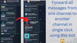 Forward all messages from 1 channel to another using this telegram bot.