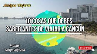  10 COSAS Que DEBES SABER Antes DE IR A CANCUN 2024 -  Tips Indispensables Para VIAJAR a CANCUN