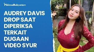 Audrey Davis Drop saat Diperiksa Terkait Dugaan Video Dewasa Viral, Hanya Bisa Jawab 6 Pertanyaan