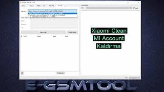 E-GSM TOOL Xiaomi Clean Mi Account Remove