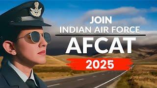 AFCAT 1 2025 Notification | Eligibility, Selection Procedure, Planning