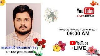 ABIN JOSEPH (31) PORUNNEDATH Live Streaming Funeral Service