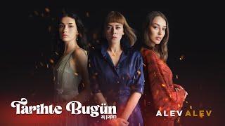 Tarihte Bugün | Alev Alev