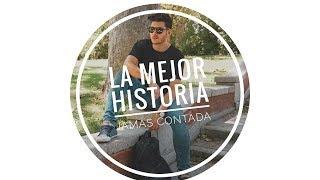 LA MEJOR HISTORIA JAMÁS CONTADA