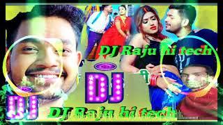 Kamariya dabi ae Raja ji DjRaju hi tech Dullhapur Ghazipur bhojpuri new dj song