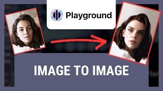 Playground AI: Image To Image Tutorial