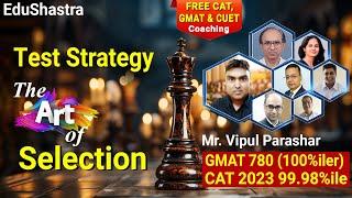 Test Strategy of Selection, CAT 2025, CAT 2024, GMAT Prep, CUET 2025, CAT Free Coaching, Free Class