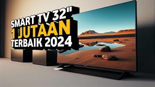 Rekomendasi 5 smart tv 32 inchi murah terbaik 2024 || Smart tv 1 jutaan terbaik 2024