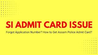 Assam Police SI Admit Card 2025 | Application Number Problem Solved!