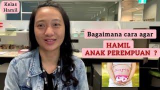 CARA AGAR HAMIL ANAK PEREMPUAN -Bubid Dian.,M.Phil-