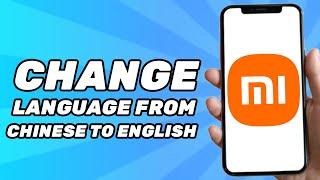 How to Change Xiaomi Language From Chinese to English (2024)