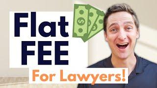 7 reasons to charge clients a FLAT FEE as a lawyer