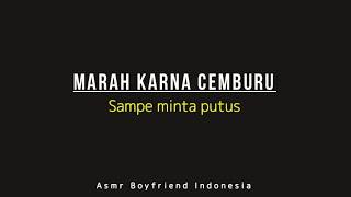 [Putus aja ya] Asmr Suara Cowok MARAH | suara cowok cemburu |