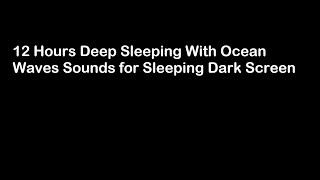 12 Hours Ocean Waves Sounds Black Screen