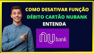 Como desativar função débito Nubank [SAIBA COMO]