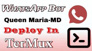 how to deploy WhatsApp Bot in Termux | deploy free WhatsApp Bot Maria-Md